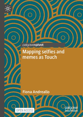 Mapping Selfies And Memes As Touch Fiona Andreallo