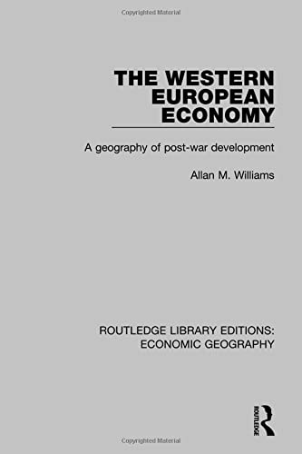 The Western European Economy A Geography Of Postwar Development Allan M Williams