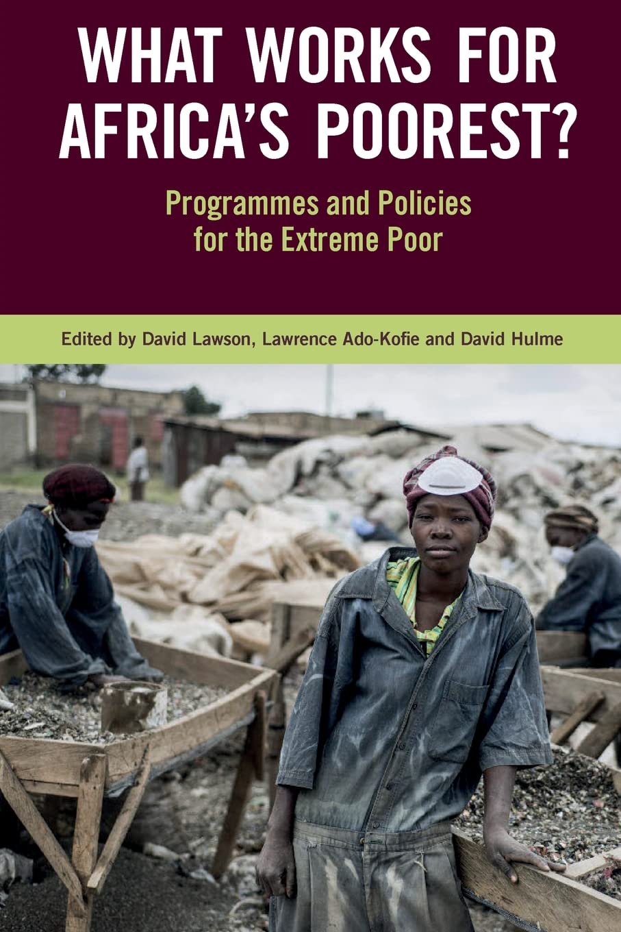 What Works For Africas Poorest Programmes Policies For The Extreme Poor David Lawson