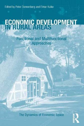 Economic Development In Rural Areas Functional And Multifunctional Approaches Peter Dannenberg