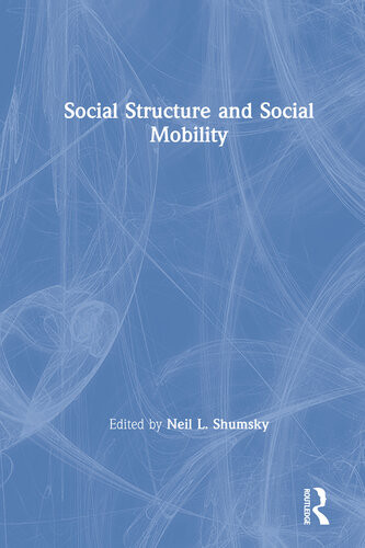Social Structure And Social Mobility Neil L Shumsky
