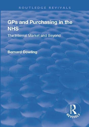 Gps And Purchasing In The Nhs The Internal Market And Beyond Bernard Dowling