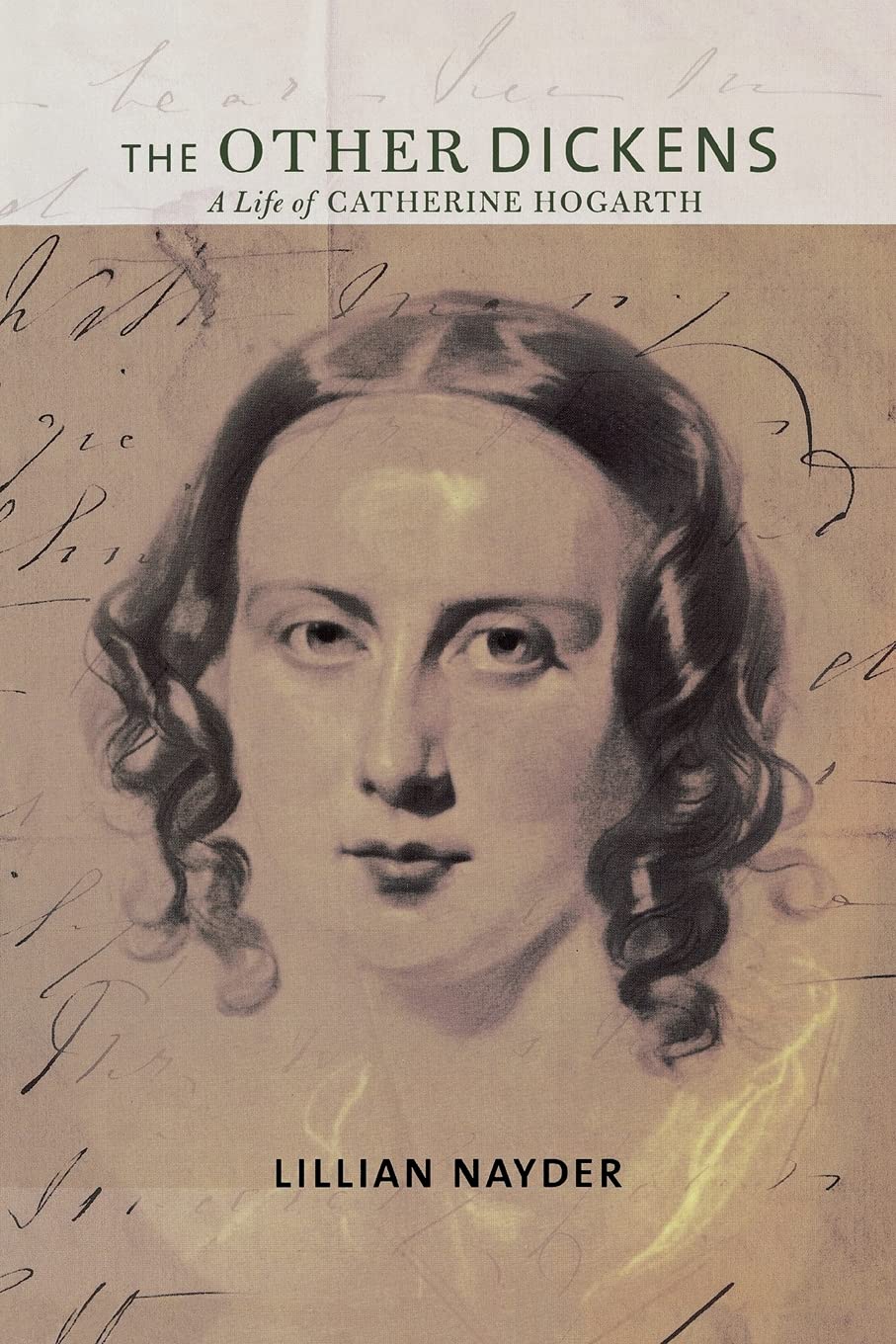 The Other Dickens A Life Of Catherine Hogarth Lillian Nayder