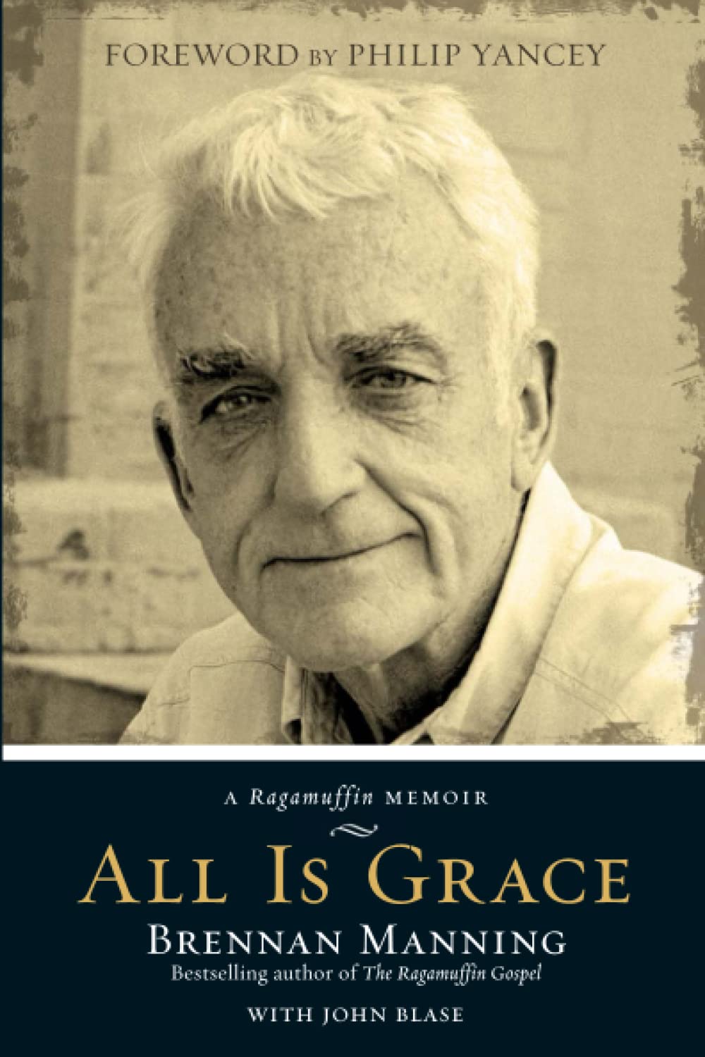 All Is Grace A Ragamuffin Memoir New Brennan Manning John Blase
