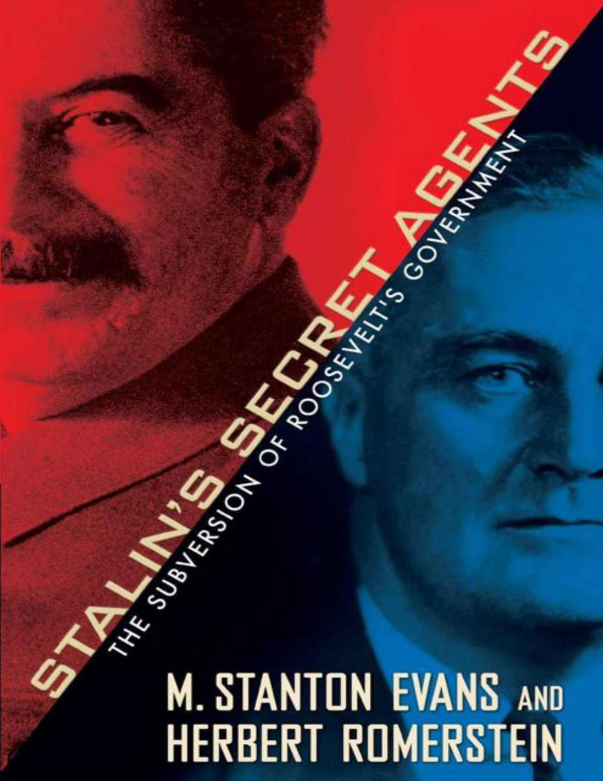 Stalins Secret Agents The Subversion Of Roosevelts Government M Stanton Evans Herbert Romerstein