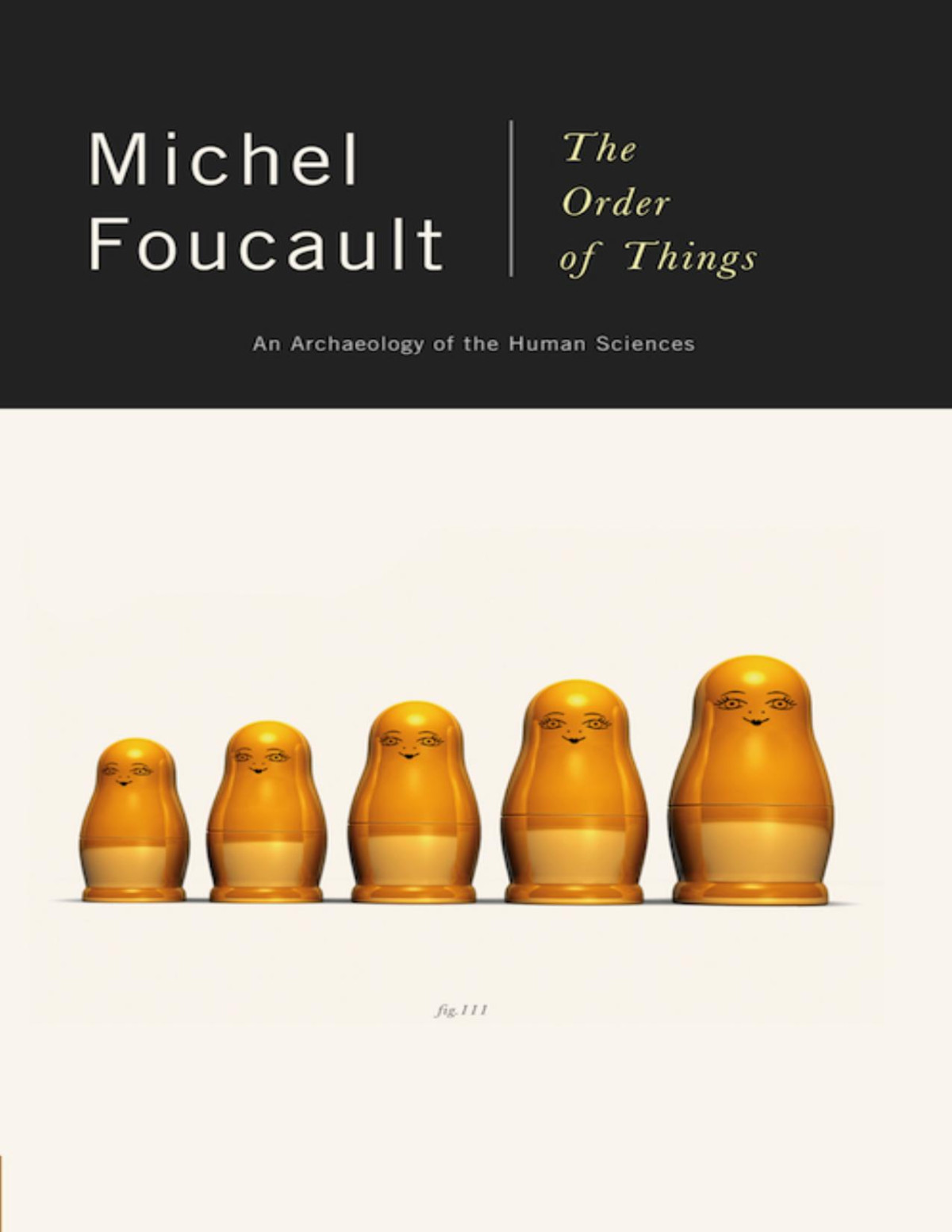 The Order Of Things An Archaeology Of Human Sciences Michel Foucault