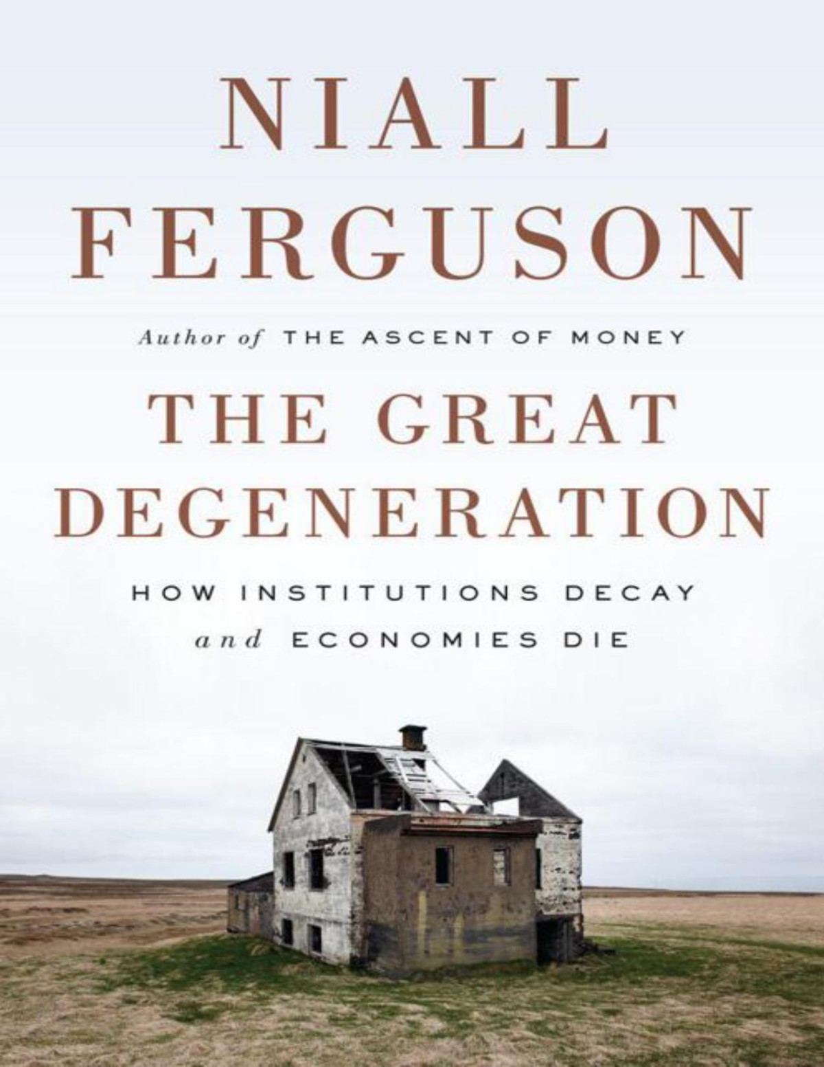 The Great Degeneration Niall Ferguson