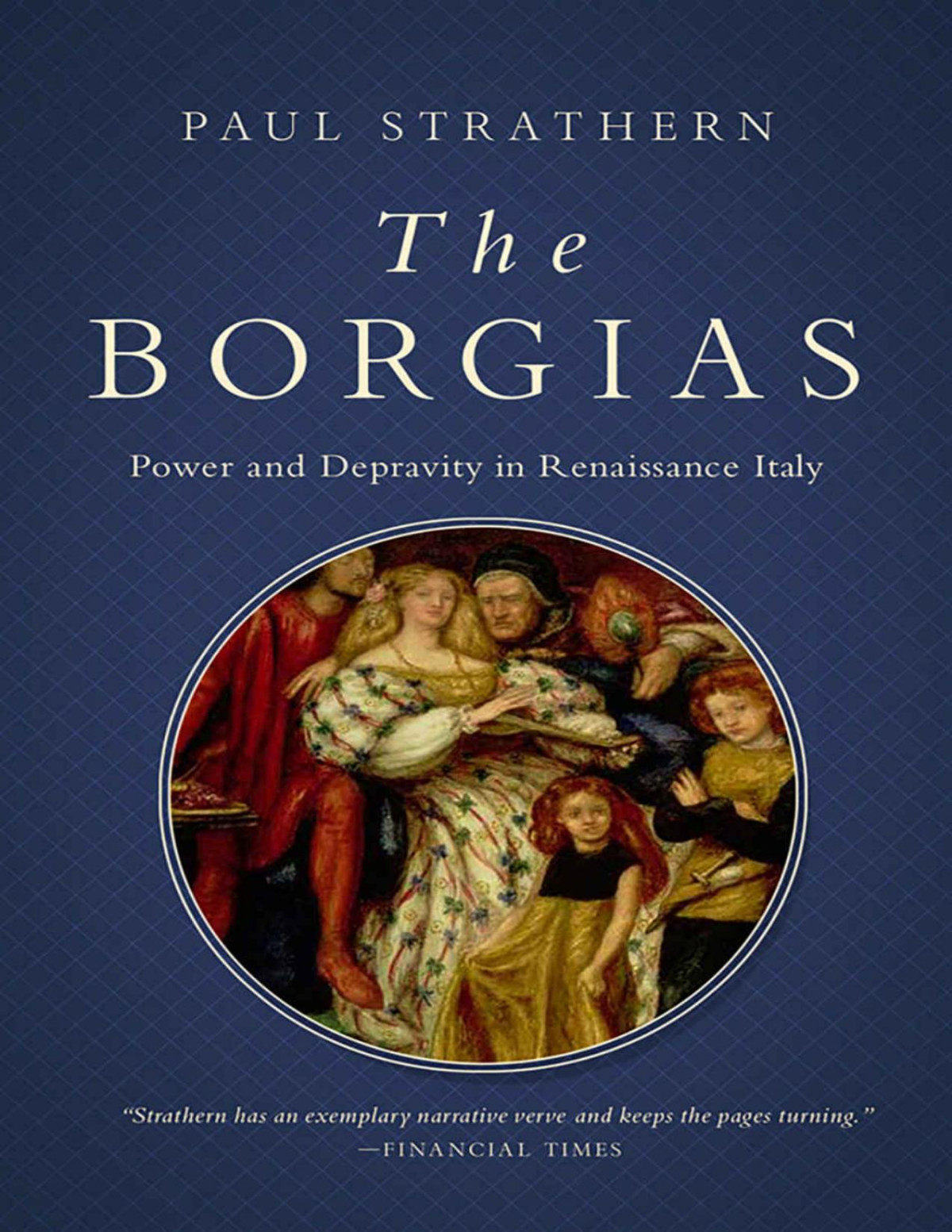 The Borgias Power And Fortune Paul Strathern