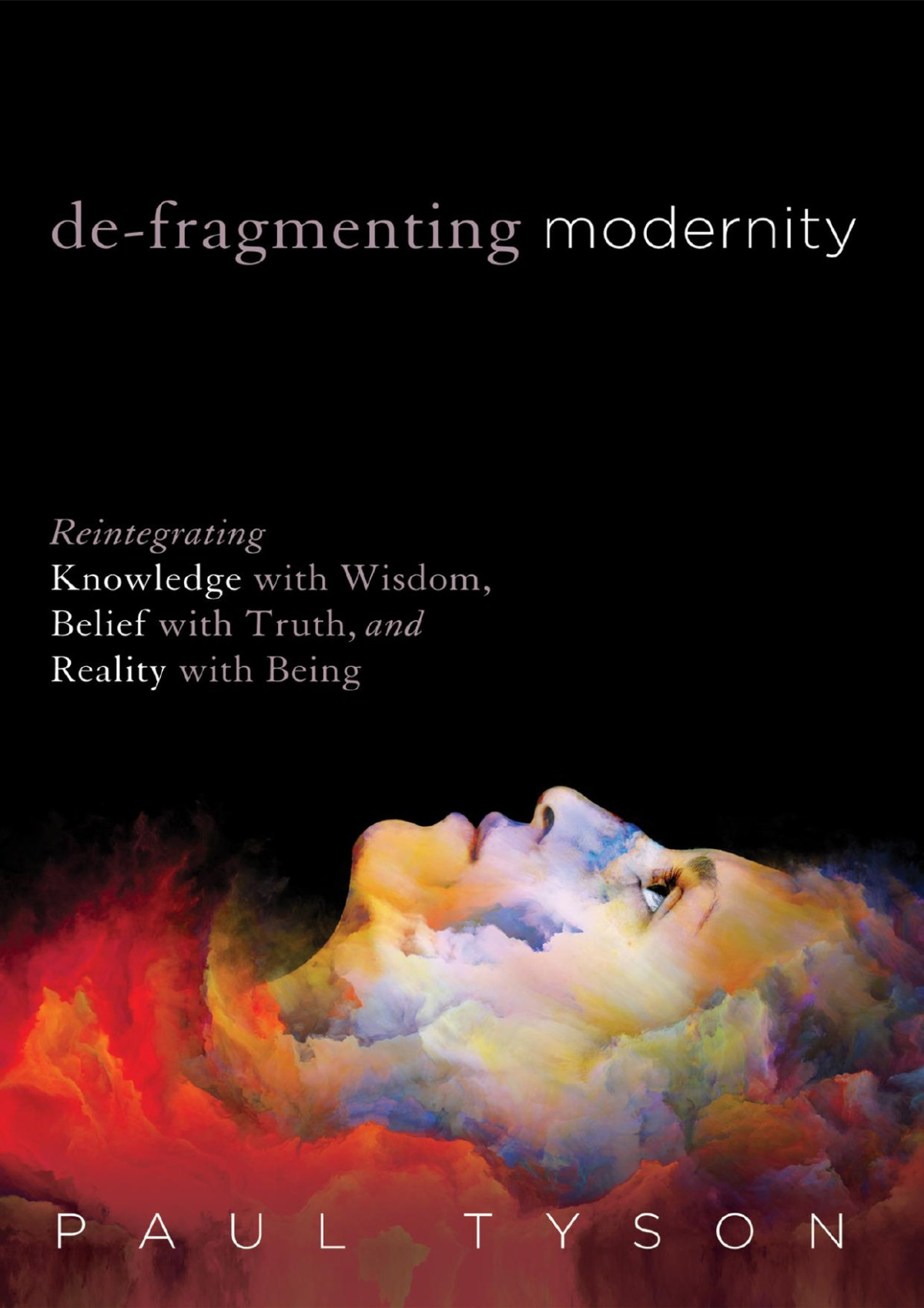 Defragmenting Modernity Tyson Paul
