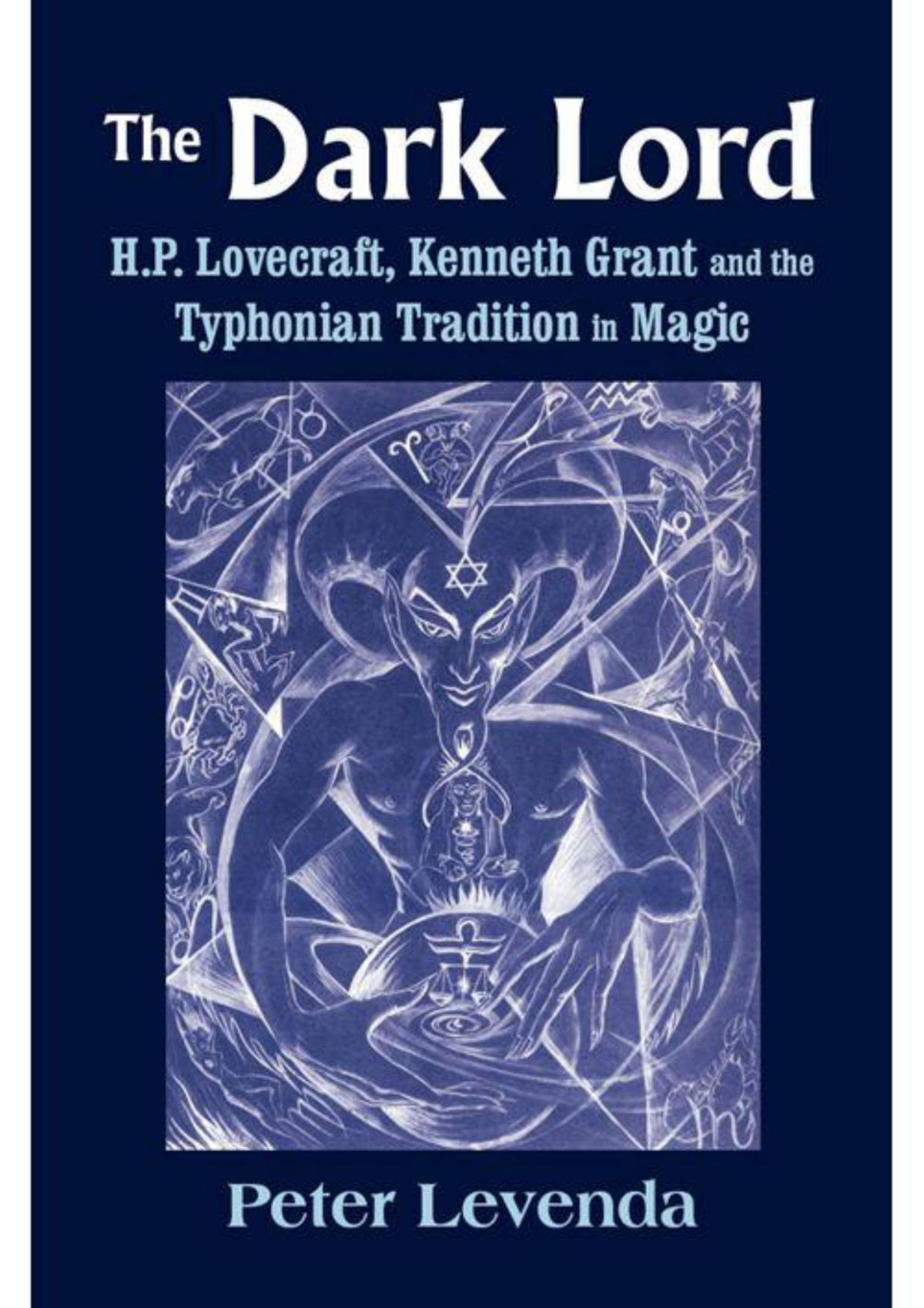 The Dark Lord Hp Lovecraft Kenneth Grant And The Typhonian Tradition In Magic Levenda
