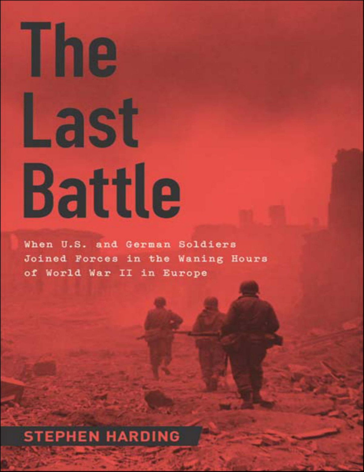The Last Battle Stephen Harding