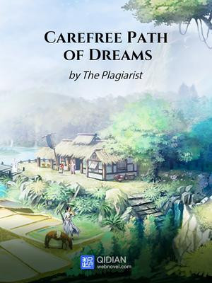 Carefree Path Of Dreams Chapter 1 Chapter 200 The Plagiarist
