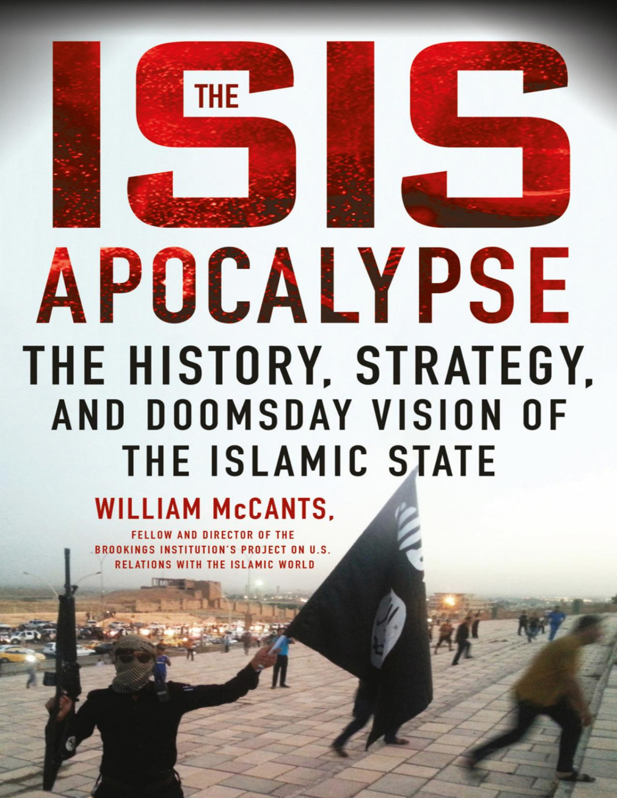 The Isis Apocalypse William Mccants