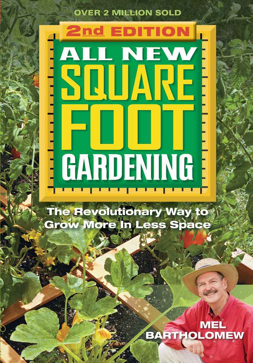 All New Square Foot Gardening Second Edition The Revolutionary Way To Grow More In Less Space Bartholomew