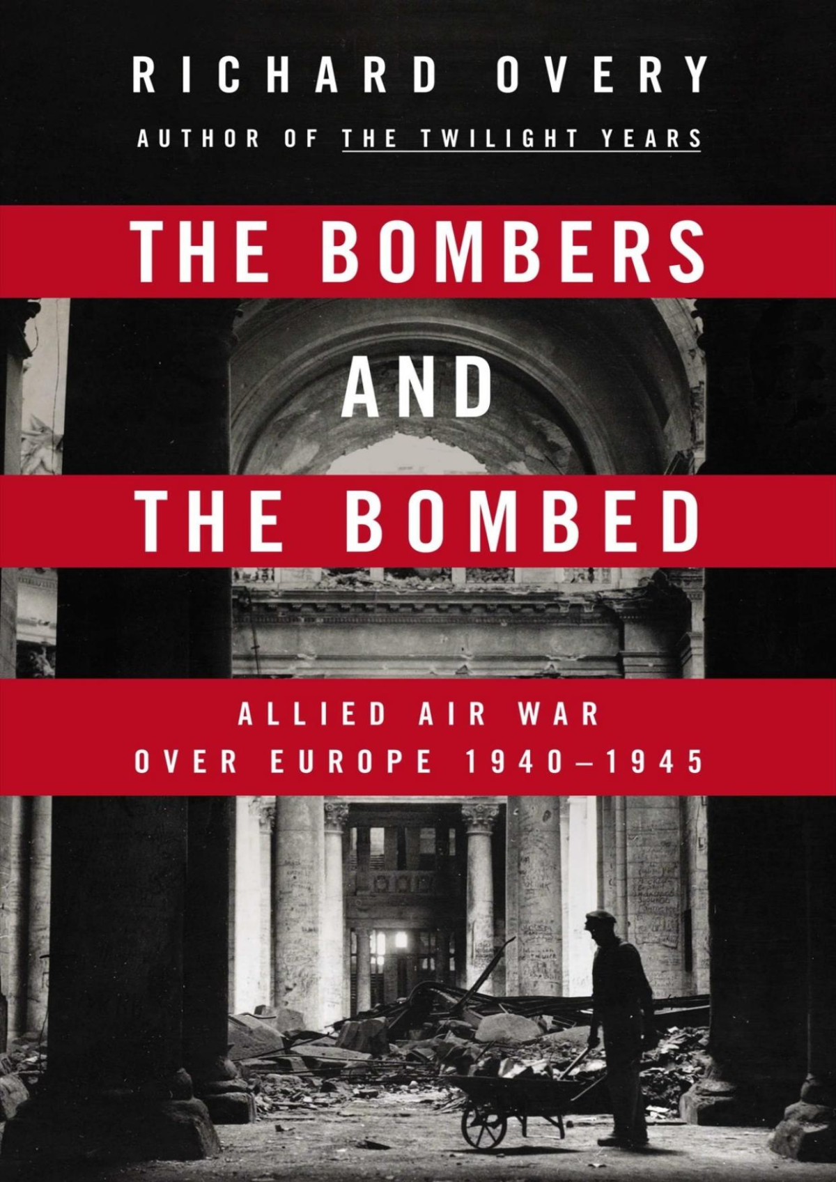 The Bombers And The Bombed Richard Overy