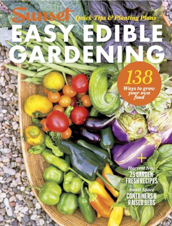 Sunset Easy Edible Gardening The Editors Of Sunset