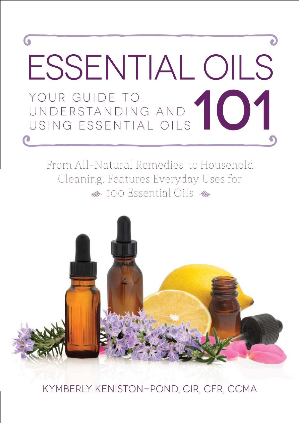 Essential Oils 101 Kymberly Kenistonpond