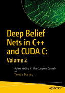 Deep Belief Nets In C And Cuda C Volume 2 Autoencoding In The Complex Domain Timothy Masters