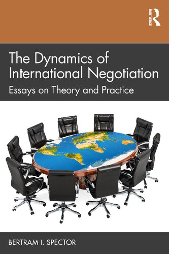 The Dynamics Of International Negotiation Essays On Theory And Practic Bertram I Spector