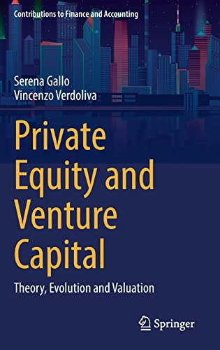 Private Equity And Venture Capital Theory Evolution And Valuation Serena Gallo
