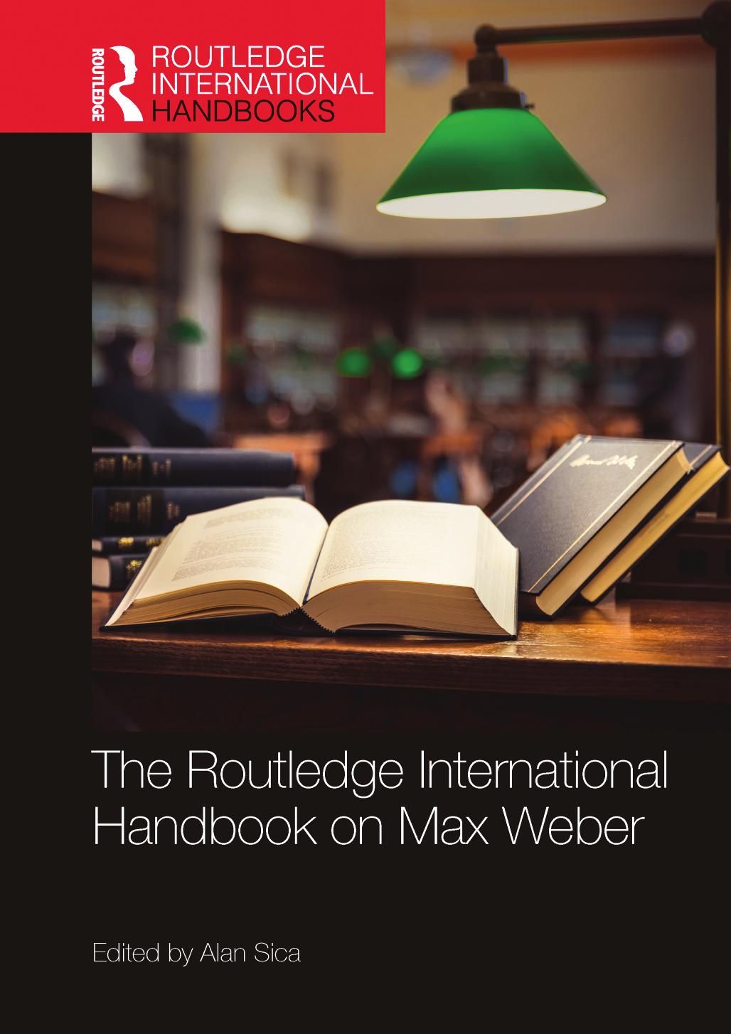 The Routledge International Handbook On Max Weber Alan Sica Editor