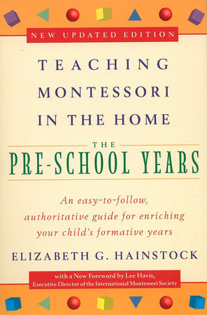 Teaching Montessori In The Home Elizabeth Hainstock
