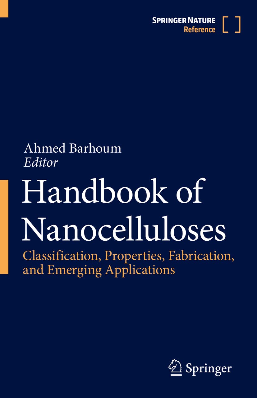 Handbook Of Nanocelluloses Classification Properties Fabrication And Emerging Applications Ahmed Barhoum