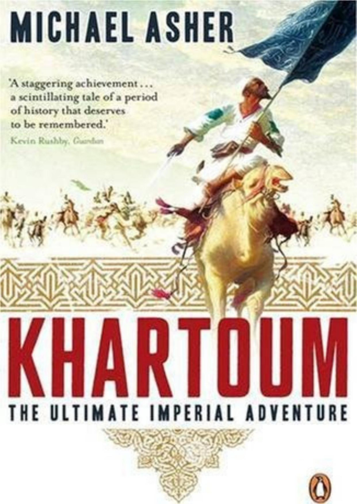 Khartoum The Ultimate Imperial Adventure Michael Asher
