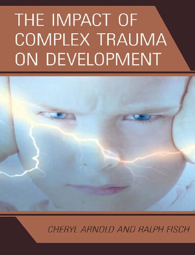 The Impact Of Complex Trauma On Development Ralph Fisch Cheryl Arnold