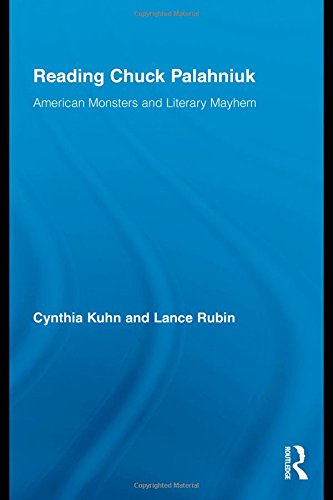 Reading Chuck Palahniuk American Monsters And Literary Mayhem 1st Edition Cynthia Kuhn Editor