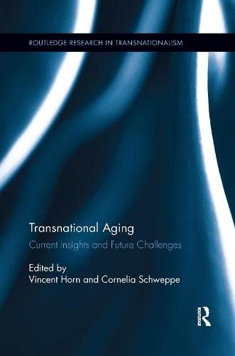 Transnational Aging Current Insights And Future Challenges 1st Edition Vincent Horn Editor