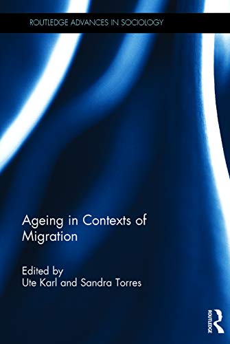 Ageing In Contexts Of Migration 1st Edition Ute Karl Editor
