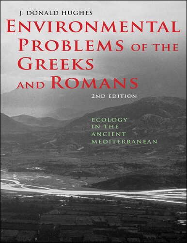 Environmental Problems Of The Greeks And Romans Ecology In The Ancient Mediterranean 2nd Edition J Donald Hughes