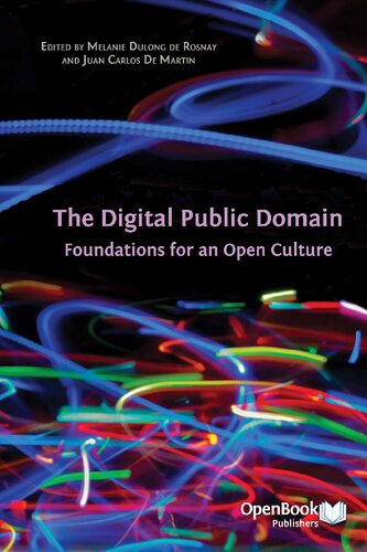 The Digital Public Domain Foundations For An Open Culture 1st Edition Melanie Dulong De Rosnay