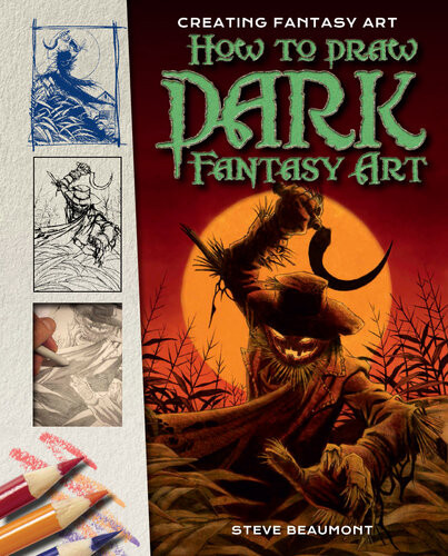 How To Draw Dark Fantasy Art Steve Beaumont