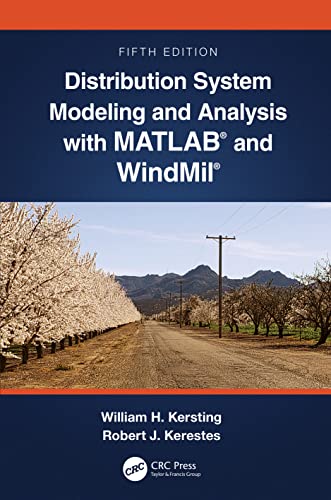 Distribution System Modeling And Analysis With Matlab And Windmil 5th Edition William H Kersting