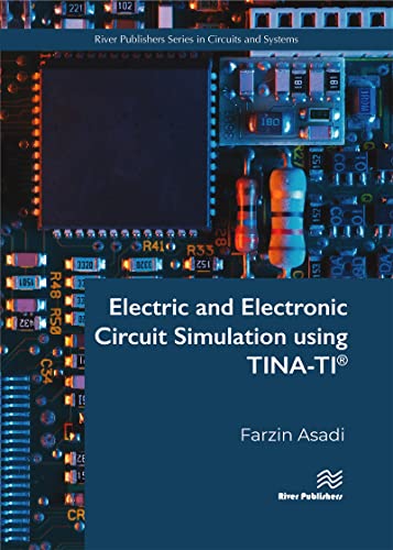 Electric And Electronic Circuit Simulation Using Tinati 1st Edition Farzin Asadi