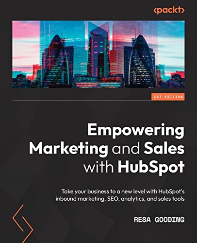 Empowering Marketing And Sales With Hubspot Take Your Business To A New Level With Hubspots Inbound Marketing Seo Analytics And Sales Tools Resa Gooding
