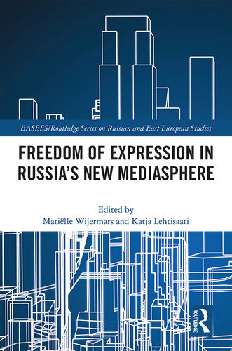 Freedom Of Expression In Russias New Mediasphere Marille Wijermars