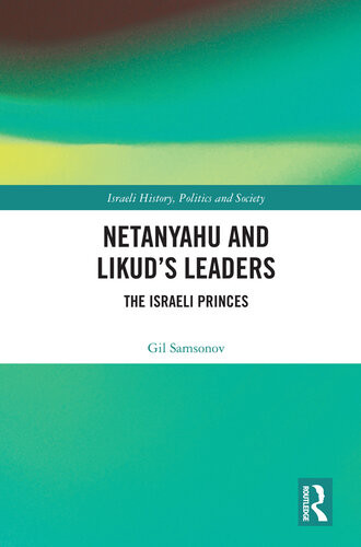 Netanyahu And Likuds Leaders The Israeli Princes 2020 Gil Samsonov Kaeren Fish