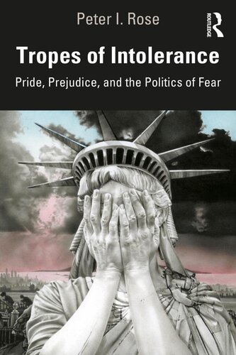 Tropes Of Intolerance Pride Prejudice And The Politics Of Fear Peter I Rose