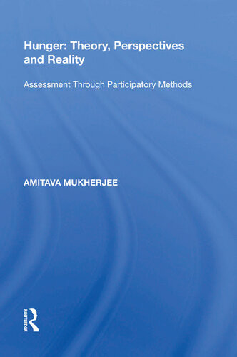 Hunger Theory Perspectives And Reality Assessment Through Participatory Methods Amitava Mukherjee