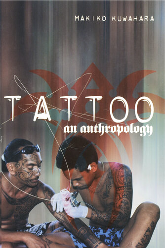 Tattoo An Anthropology Makiko Kuwuhara