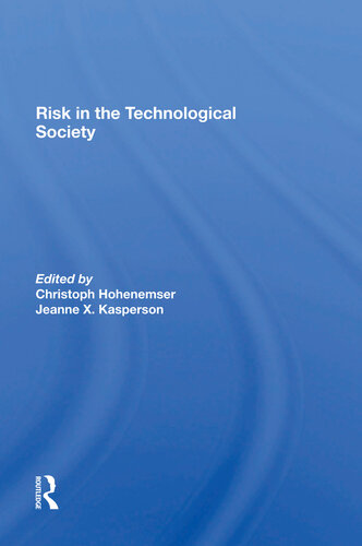 Risk In The Technological Society Chris Hohenemser Jeanne X Kasperson