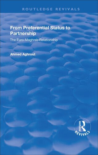 From Preferential Status To Partnership The Euromaghreb Relationship Ahmed Aghrout