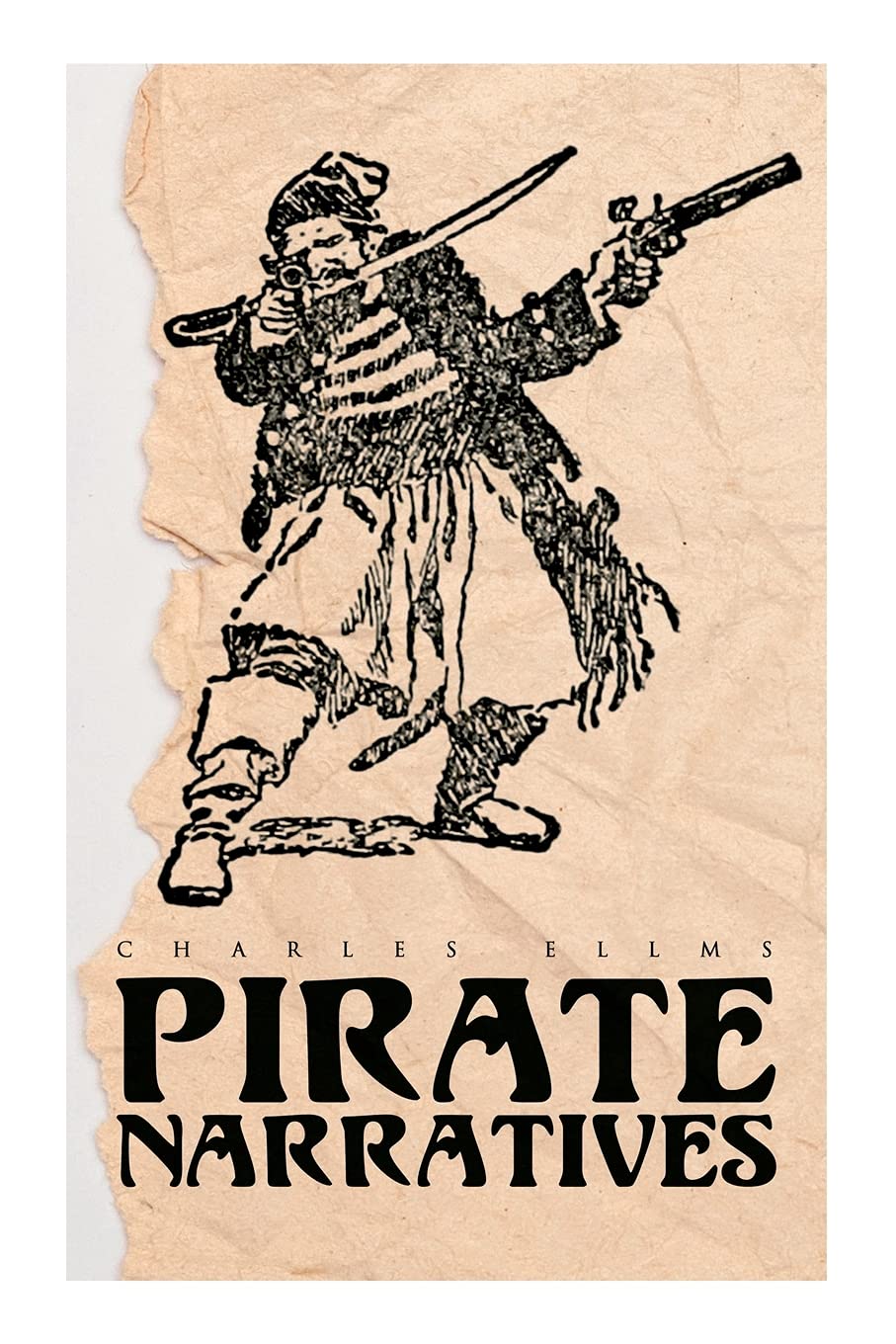 Pirate Narratives The Pirates Own Book Authentic Narratives Of The Most Celebrated Sea Robbers Charles Ellms
