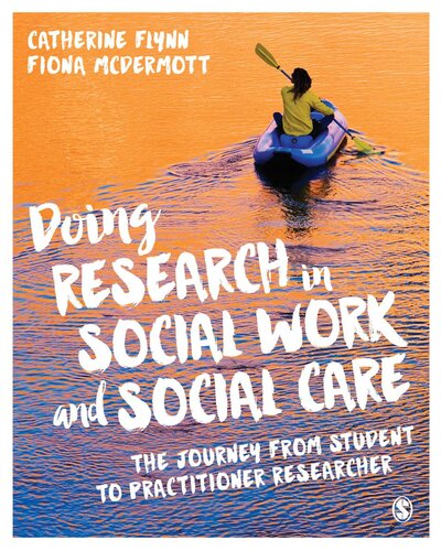 Doing Research In Social Work And Social Care The Journey From Student To Practitioner Researcher Catherine Flynn Fiona Mcdermott