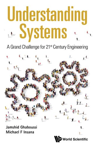 Understanding Systems A Grand Challenge For 21st Century Engineering Michael F Insana J Ghaboussi
