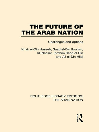 The Future Of The Arab Nation Challenges And Options K Haseeb Editor