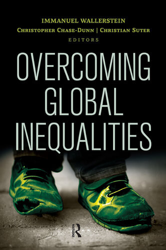Overcoming Global Inequalities Immanuel Wallerstein Christopher Chasedunn Christian Suter